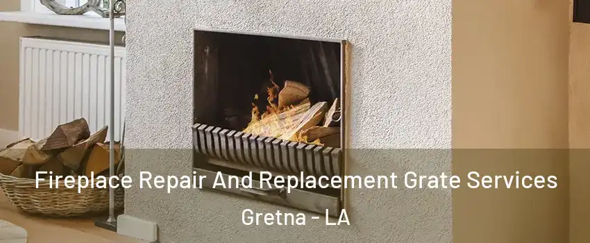  Fireplace Repair And Replacement Grate Services Gretna - LA